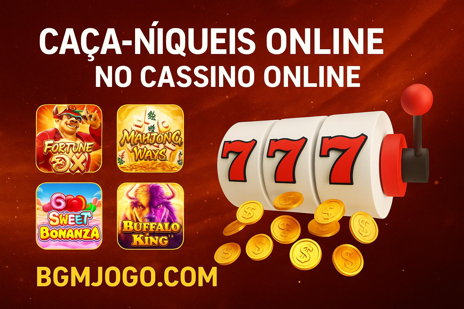 Explore o mundo das slot machines no BGMJOGO.COM Casino